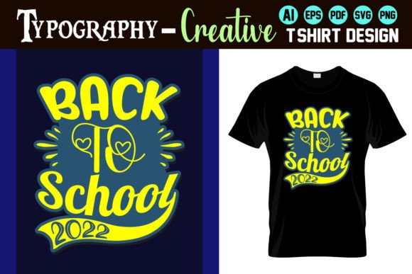 BACK to SCHOOL 2022 Graphics & T-Shirt Designs