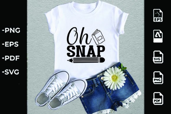 Back to School SVG Design, Oh SNAP — Graphics & T-Shirt Designs