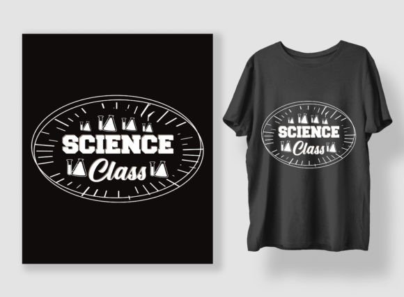 Back to School T-Shirt Designs: SCIENCE CLASS Graphics