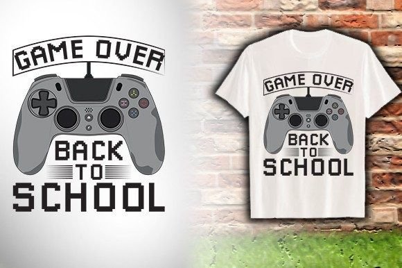 GAME over BACK to SCHOOL TSHIRT DESIGN